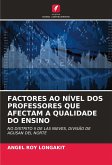 FACTORES AO NÍVEL DOS PROFESSORES QUE AFECTAM A QUALIDADE DO ENSINO FACTORES AO NÍVEL DOS PROFESSORES QUE AFECTAM A QUALIDADE DO ENSINO