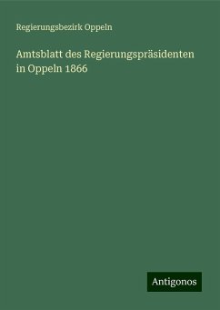 Amtsblatt des Regierungspräsidenten in Oppeln 1866 - Oppeln, Regierungsbezirk