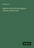 Memoir of the Life and Religious Labours of Henry Hull Memoir of the Life and Religious Labours of Henry Hull