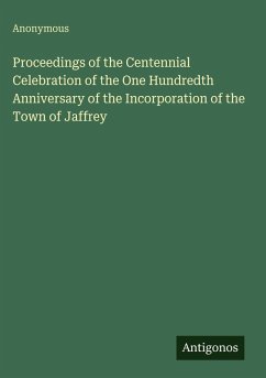 Cover Proceedings of the Centennial Celebration of the One Hundredth Anniversary of the Incorporation of the Town of Jaffrey