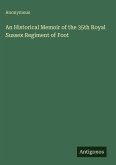 An Historical Memoir of the 35th Royal Sussex Regiment of Foot