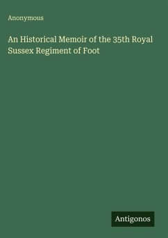 Cover An Historical Memoir of the 35th Royal Sussex Regiment of Foot