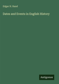 Dates and Events in English History - Rand, Edgar H.