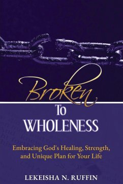 Broken to Wholeness - Ruffin, Lekeisha N
