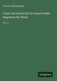 Court and Social Life in France Under Napoleon the Third