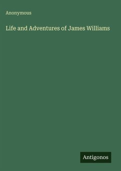 Cover Life and Adventures of James Williams