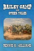 Bailey Camp and Other Tales Bailey Camp and Other Tales