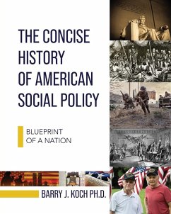 The Concise History of American Social Policy - Koch, Barry