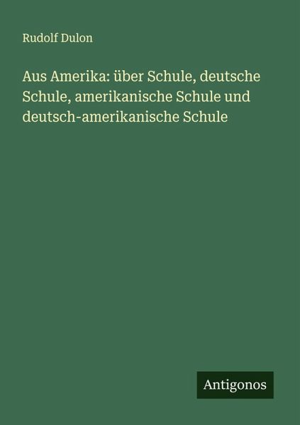 Aus Amerika: über Schule, deutsche Schule, amerikanische Schule und deutsch-amerikanische Schule Aus Amerika: über Schule, deutsche Schule, amerikanische Schule und deutsch-amerikanische Schule