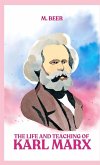 The Life and Teaching of Karl Marx The Life and Teaching of Karl Marx
