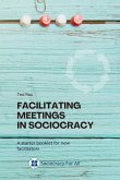 Facilitating Meetings in sociocracy Facilitating Meetings in sociocracy