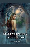 Destiny's Journey Fate or Faith