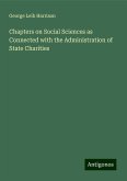 Chapters on Social Sciences as Connected with the Administration of State Charities Chapters on Social Sciences as Connected with the Administration of State Charities