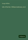 Life of the Rev. William Anderson, LL.D.