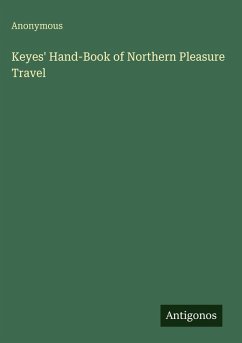 Keyes' Hand-Book of Northern Pleasure Travel - Anonymous