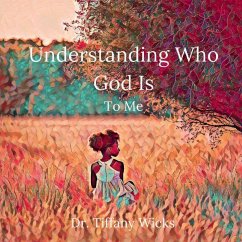 Cover Understanding Who God Is To Me