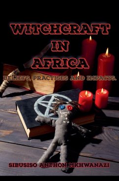 Witchcraft in Africa - Mkhwanazi, Sibusiso Anthon