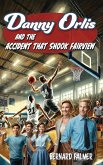 Danny Orlis and the Accident that Shook Fairview Danny Orlis and the Accident that Shook Fairview