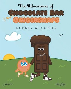 The Adventures Of Chocolate Bar And Gingersnaps - Carter, Rodney A.