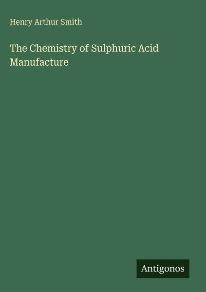 The Chemistry of Sulphuric Acid Manufacture