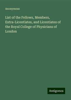 List of the Fellows, Members, Extra-Licentiates, and Licentiates of the Royal College of Physicians of London - Anonymous