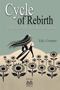 Cycle of Rebirth - From Emotional Release to Spiritual Awakening - Cooper, Lily; Santos, Luiz