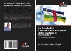 La Repubblica Centrafricana alla prova della giustizia di transizione
