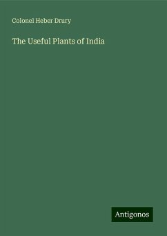 The Useful Plants of India - Drury, Colonel Heber