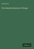 The Industrial Interests of Chicago