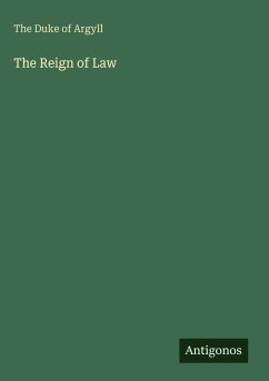 The Reign of Law - The Duke of Argyll