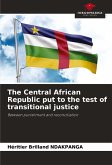 The Central African Republic put to the test of transitional justice The Central African Republic put to the test of transitional justice