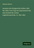 Annalen des Königreichs Italien 1861 bis 1863: Vom Tag von Aspromonte bis zum Schluß der ersten Legislaturperiode, 21. Mai 1863