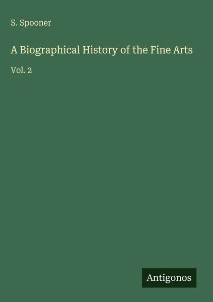 A Biographical History of the Fine Arts