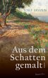 Aus dem Schatten gemalt (eBook, ePUB) - Bild 1