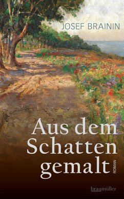 Aus dem Schatten gemalt (eBook, ePUB) - Brainin, Josef