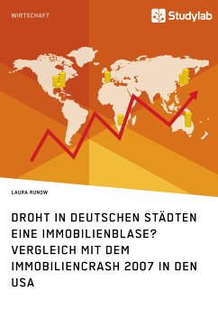 Droht in deutschen Städten eine Immobilienblase? Vergleich mit dem Immobiliencrash 2007 in den USA (eBook, PDF) - Runow, Laura