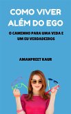 Como Viver Além do Ego (eBook, ePUB)