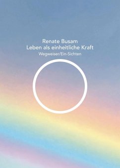 Cover Leben als einheitliche Kraft - Wegweiser/Ein-Sichten (eBook, ePUB)