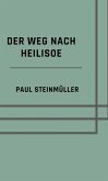 Der Weg nach Heilisoe (eBook, ePUB) Der Weg nach Heilisoe (eBook, ePUB)