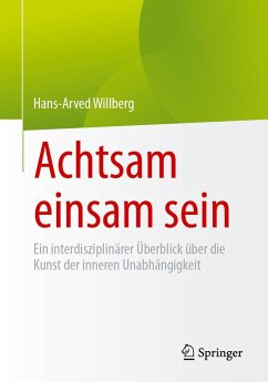 Achtsam einsam sein (eBook, PDF) - Willberg, Hans-Arved Achtsam einsam sein (eBook, PDF) - Willberg, Hans-Arved