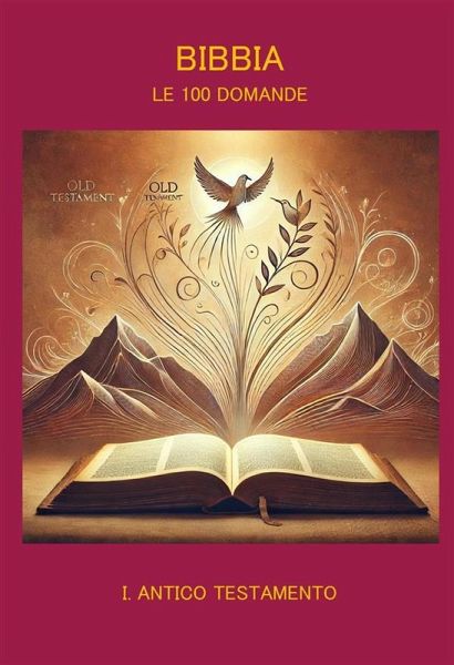 Bibbia Le 100 Domande I Antico Testamento (eBook, ePUB) Bibbia Le 100 Domande I Antico Testamento (eBook, ePUB)