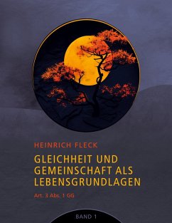 Gleichheit und Gemeinschaft als Lebensgrundlagen, Art. 3 Abs. 1 GG - Band 1 (eBook, ePUB)