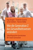 Wie die Generation Z das Gesundheitswesen verändert (eBook, PDF)