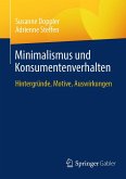 Minimalismus und Konsumentenverhalten (eBook, PDF) Minimalismus und Konsumentenverhalten (eBook, PDF)