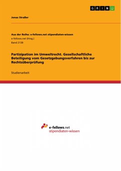 Partizipation im Umweltrecht. Gesellschaftliche Beteiligung vom Gesetzgebungsverfahren bis zur Rechtsüberprüfung (eBook, PDF)