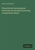 Übersichtliche Darstellung der Geschichte der kirchlichen Dichtung und geistlichen Musik