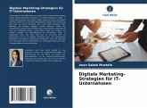 Digitale Marketing-Strategien für IT-Unternehmen Digitale Marketing-Strategien für IT-Unternehmen