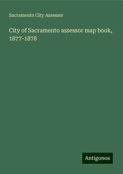 City of Sacramento assessor map book, 1877-1878