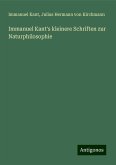 Immanuel Kant's kleinere Schriften zur Naturphilosophie Immanuel Kant's kleinere Schriften zur Naturphilosophie