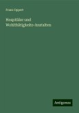 Hospitäler und Wohlthätigkeits-Anstalten Hospitäler und Wohlthätigkeits-Anstalten